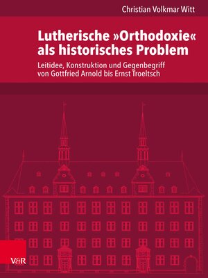 cover image of Lutherische Orthodoxie als historisches Problem